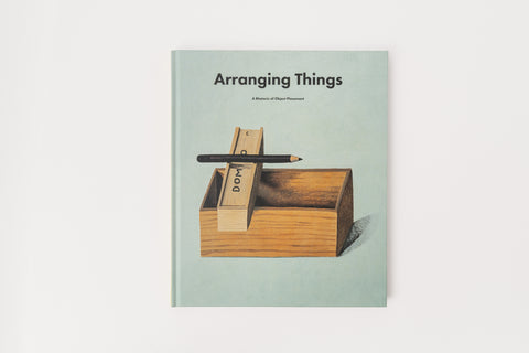 Arranging Things: A Rhetoric of Object Placement